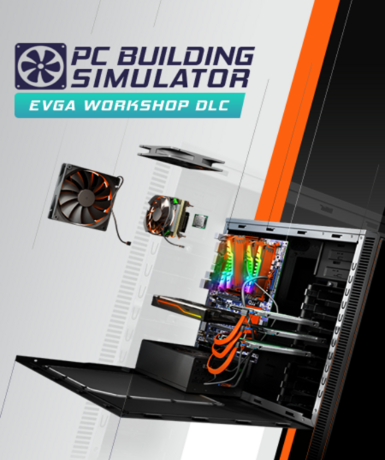 PC Building Simulator - EVGA Workshop (DLC) (Steam)