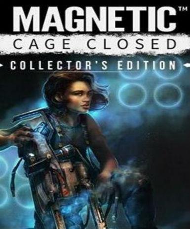 Magnetic: Cage Closed (Collector's Edition)