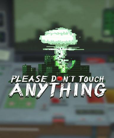 Please, Don’t Touch Anything