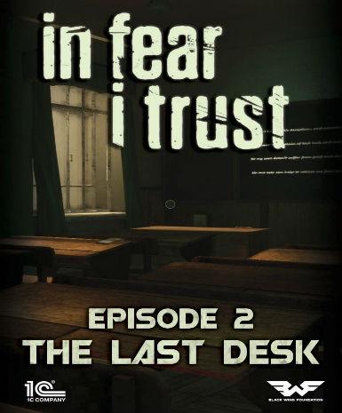 In Fear I Trust - Episode 2: Last Desk (DLC)