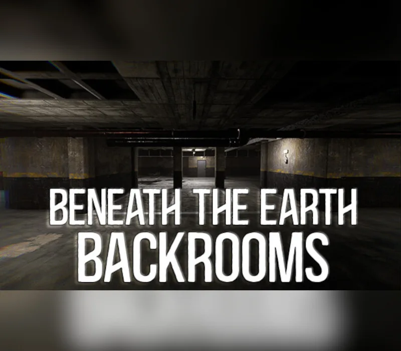 Beneath The Earth - Backrooms Steam CD Key