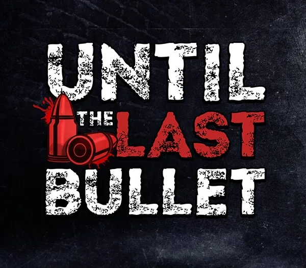 Until The Last Bullet PC Steam CD Key
