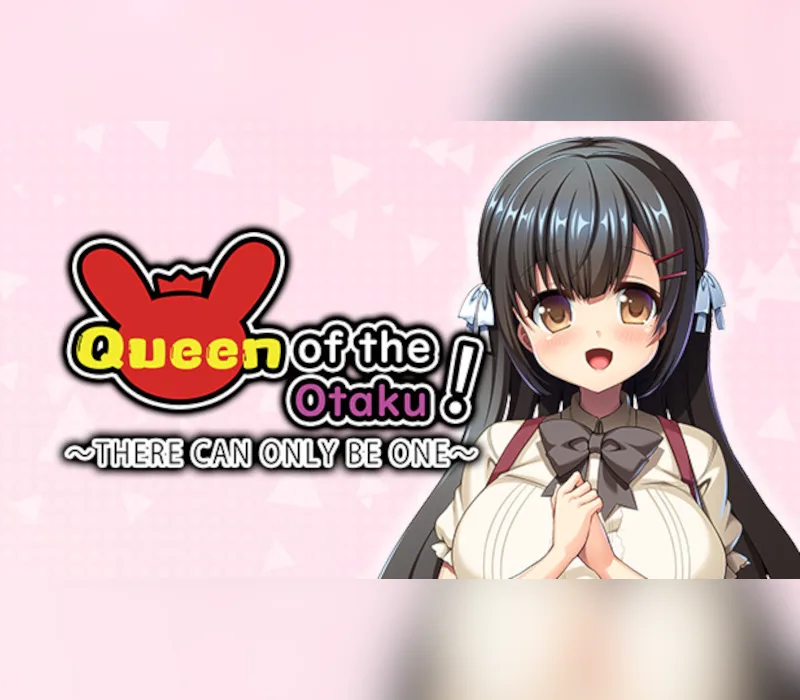 Queen of the Otaku: THERE CAN ONLY BE ONE PC Steam CD Key