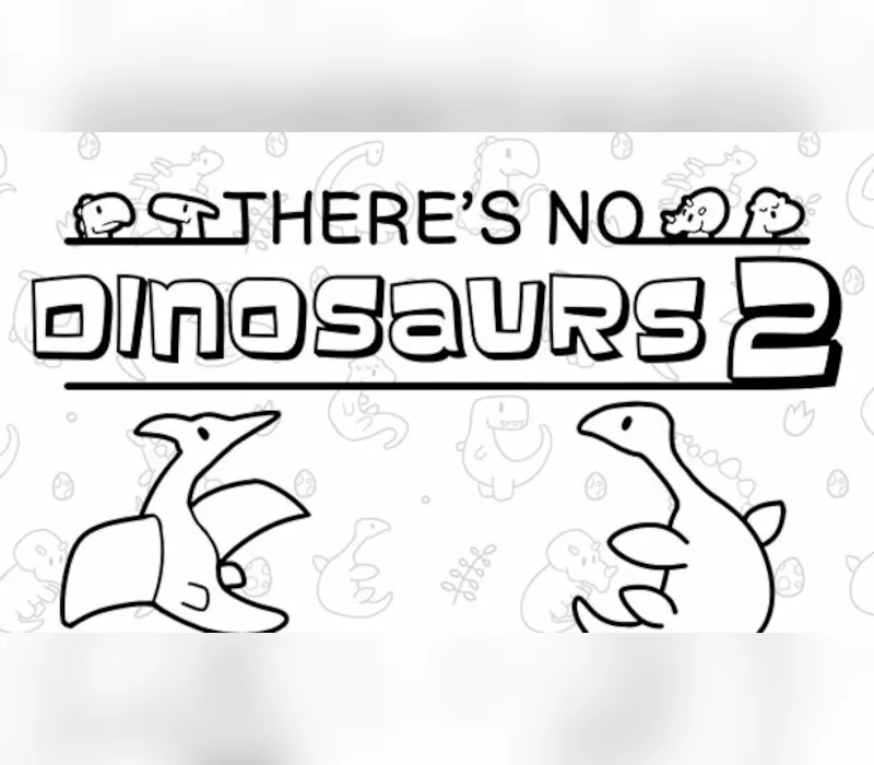 There's No Dinosaurs 2 PC Steam CD Key